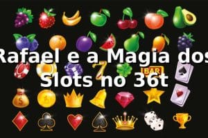 Rafael e a Magia dos Slots no 36t 🎰